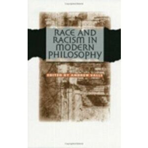 Race and Racism in Modern Philosophy, Paperback - *** imagine