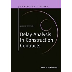 Delay Analysis in Construction Contracts, Hardback - Anthony F. Caletka imagine