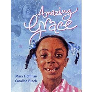 Amazing Grace, Paperback - Mary Hoffman imagine