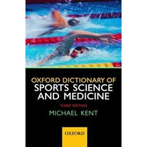 Oxford Dictionary of Sports Science and Medicine, Paperback - Michael (Former Head of the Centre for Applied Zoology, and Sports Science Lecturer, For imagine