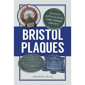 Bristol Plaques, Paperback - Maurice Fells imagine