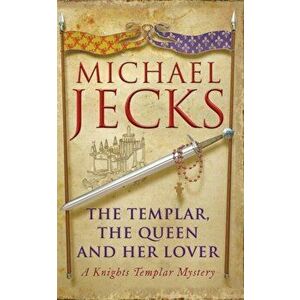 Templar, the Queen and Her Lover (Knights Templar Mysteries 24), Paperback - Michael Jecks imagine