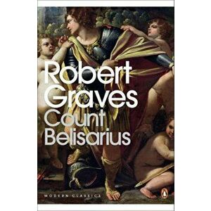 Count Belisarius, Paperback - Robert Graves imagine