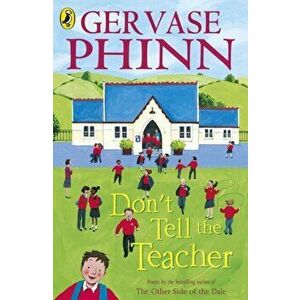 Don't Tell the Teacher, Paperback - Gervase Phinn imagine