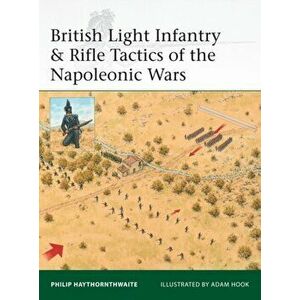 British Light Infantry & Rifle Tactics of the Napoleonic Wars, Paperback - Philip J. Haythornthwaite imagine