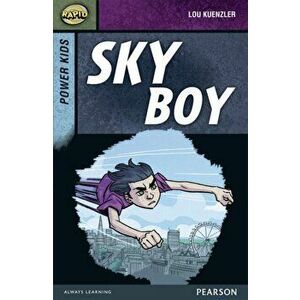 Rapid Stage 7 Set A: Power Kids: Sky Boy, Paperback - Lou Kuenzler imagine