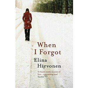 When I Forgot, Paperback - Elina Hirvonen imagine