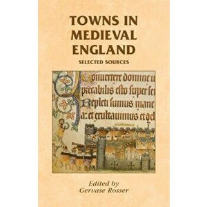 Towns in Medieval England. Selected Sources, Paperback - *** imagine