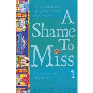 Shame to Miss Poetry Collection 1, Paperback - Anne Fine imagine