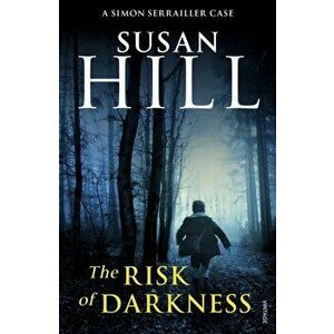 Risk of Darkness. Simon Serrailler Book 3, Paperback - Susan Hill imagine