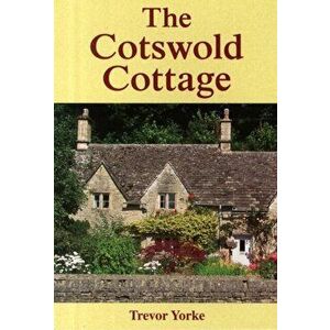 Cotswold Cottage, Paperback - Trevor Yorke imagine