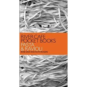 River Cafe Pocket Books: Pasta and Ravioli, Paperback - Ruth Rogers imagine