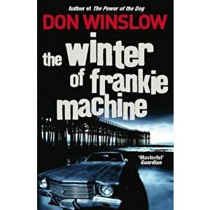 Winter of Frankie Machine, Paperback - Don Winslow imagine