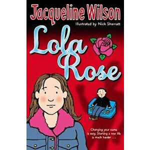 Lola Rose, Paperback - Jacqueline Wilson imagine