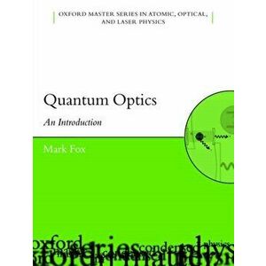 Quantum Optics. An Introduction, Paperback - Mark (Department of Physics and Astronomy, University of Sheffield) Fox imagine