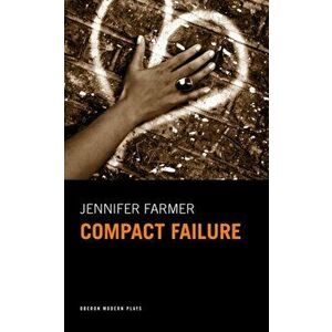 Compact Failure, Paperback - Jennifer Farmer imagine
