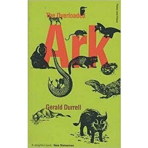 Overloaded Ark, Paperback - Gerald Durrell imagine
