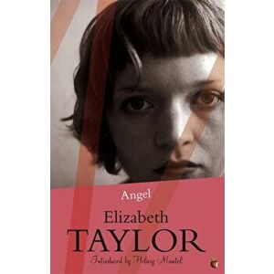 Angel. A Virago Modern Classic, Paperback - Elizabeth Taylor imagine
