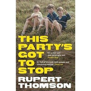This Party's Got To Stop, Paperback - Rupert Thomson imagine