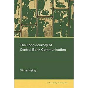 Long Journey of Central Bank Communication, Paperback - Otmar (President, Geothe University Frankfurt) Issing imagine