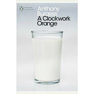 Clockwork Orange, Paperback - Anthony Burgess imagine