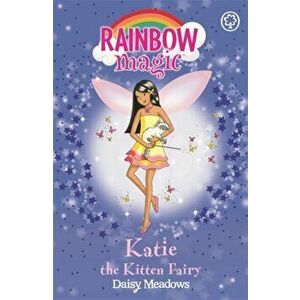 Rainbow Magic: Katie The Kitten Fairy. The Pet Keeper Fairies Book 1, Paperback - Daisy Meadows imagine