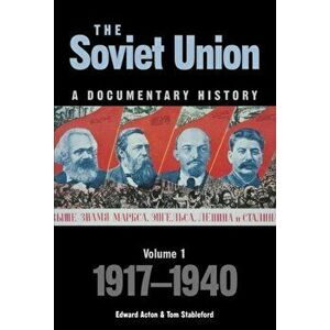 Soviet Union: A Documentary History Volume 1. 1917-1940, Paperback - Tom Stableford imagine