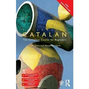 Colloquial Catalan. A Complete Course for Beginners, Paperback - Toni Ibarz imagine