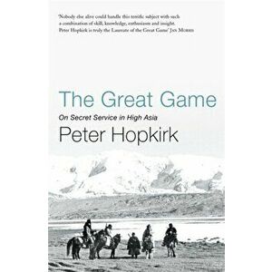Great Game, Paperback - Peter Hopkirk imagine