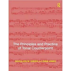 Principles and Practice of Tonal Counterpoint, Paperback - Evan Jones imagine