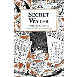 Secret Water, Paperback - Arthur Ransome imagine