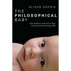 Philosophical Baby. What Children's Minds Tell Us about Truth, Love & the Meaning of Life, Paperback - Alison Gopnik imagine