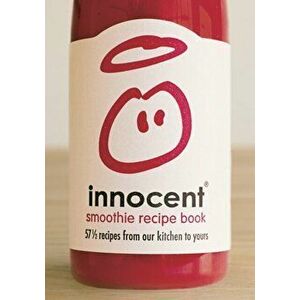 Innocent Smoothie Recipe Book. 57 1/2 Recipes from Our Kitchen to Yours, Hardback - *** imagine