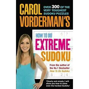 Carol Vorderman's How to Do Extreme Sudoku, Paperback - Carol Vorderman imagine
