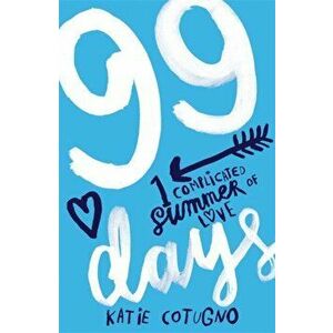 99 Days, Paperback - Katie Cotugno imagine