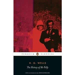 History of Mr Polly, Paperback - John Sutherland imagine