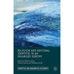 Religion and National Identities in an Enlarged Europe, Hardback - *** imagine