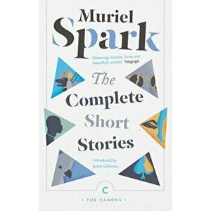 Complete Short Stories, Paperback - Muriel Spark imagine