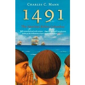 1491. The Americas Before Columbus, Paperback - Charles C. Mann imagine