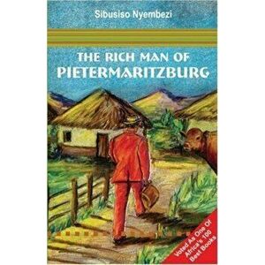 Rich Man of Pietermaritzburg, Paperback - Sibusiso Nyembezi imagine