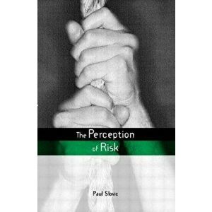 Perception of Risk, Paperback - Paul (University of Oregon, USA) Slovic imagine