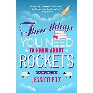 Three Things You Need to Know About Rockets, Paperback - Jessica Fox imagine