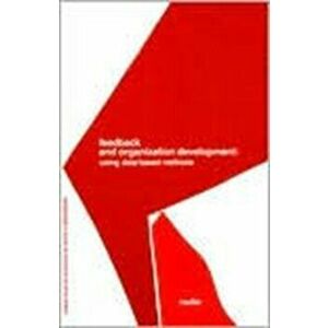 Feedback and Organization Development. Using Data-Based Methods (Prentice Hall Organizational Development Series), Paperback - David A. Nadler imagine