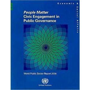 People Matter - Civic Engagement in Public Governance. World Public Sector Report 2008, Paperback - *** imagine