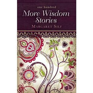 One Hundred More Wisdom Stories, Paperback - Margaret Silf imagine