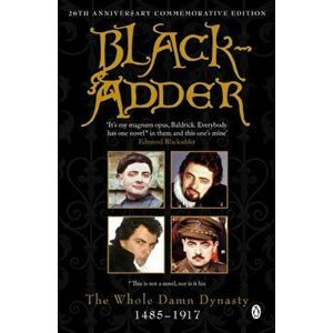 Blackadder. The Whole Damn Dynasty, Paperback - John Lloyd imagine