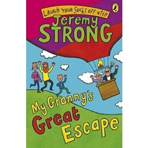 My Granny's Great Escape, Paperback - Jeremy Strong imagine