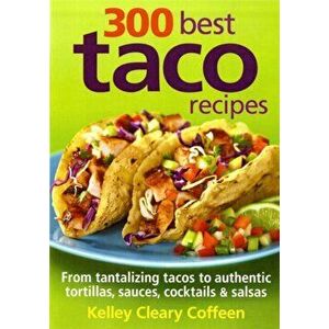 300 Best Taco Recipes, Paperback - Kelley Cleary Coffeen imagine
