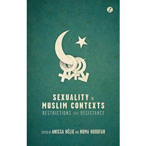 Sexuality in Muslim Contexts. Restrictions and Resistance, Paperback - *** imagine