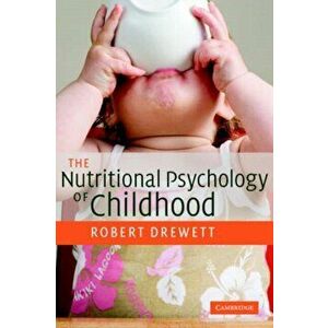 Nutritional Psychology of Childhood, Paperback - Robert (University of Durham) Drewett imagine